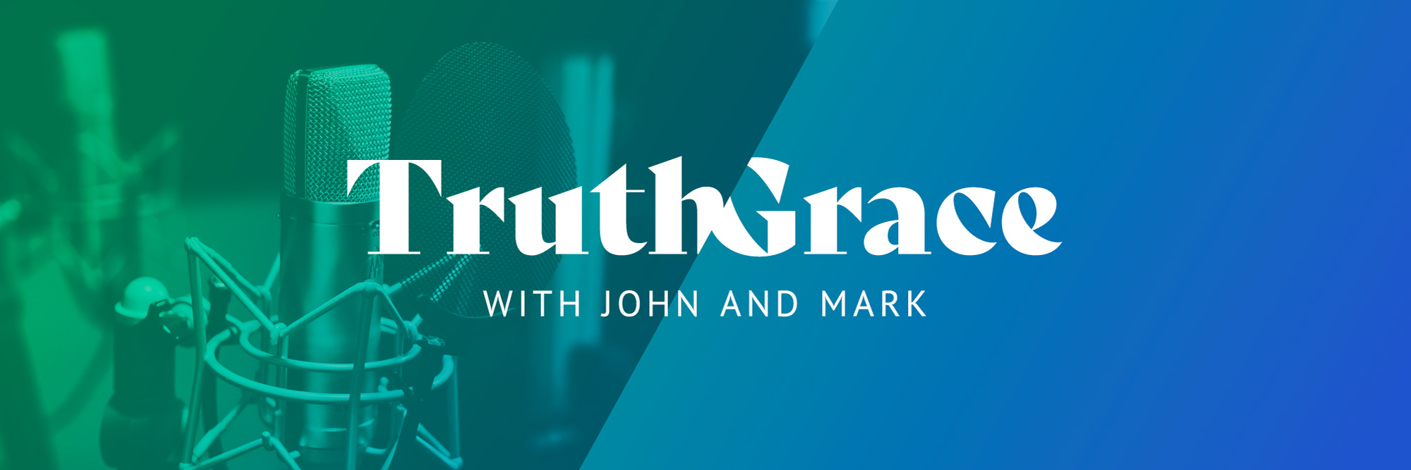 Truth & Grace with John and Mark