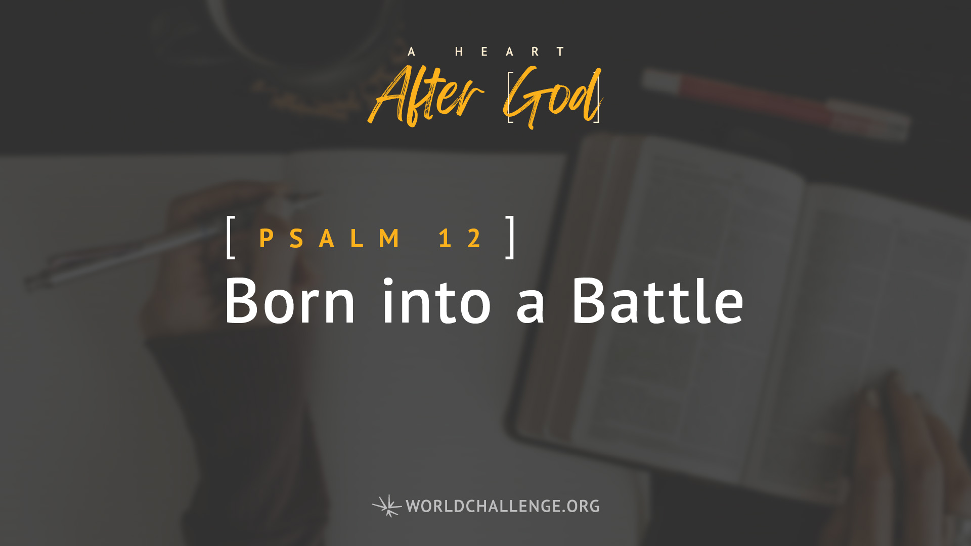 Psalm 12 - Born into a Battle
