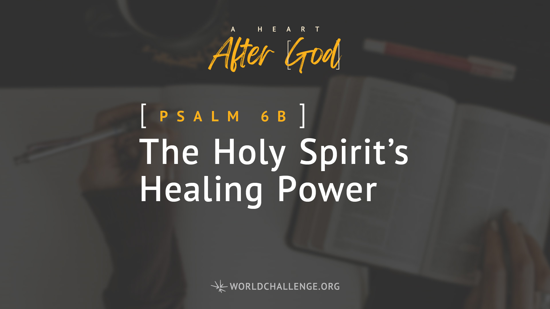 Psalm 6b - The Holy Spirit’s Healing Power