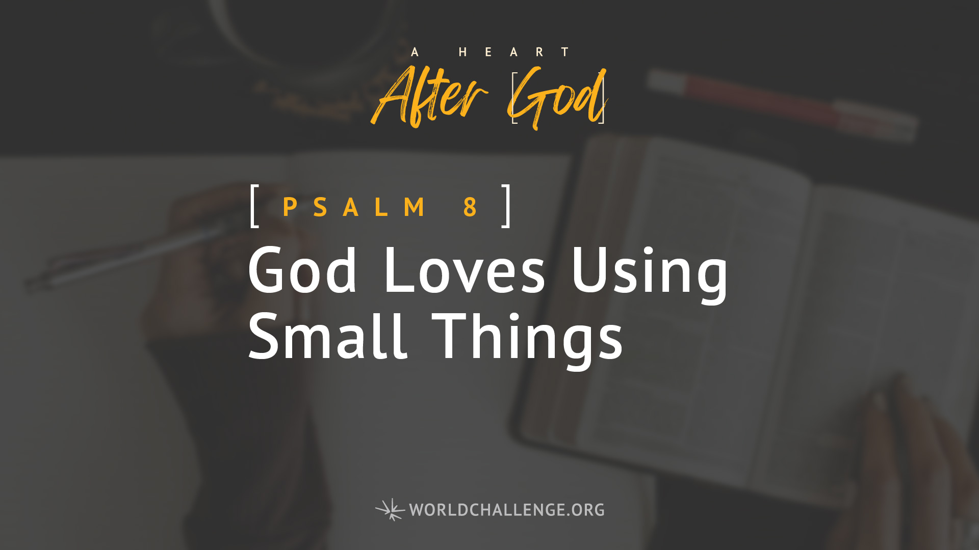 Psalm 8 - God Loves Using Small Things